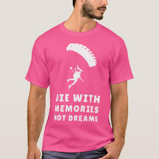 Camiseta Morre com memórias não sonha Skydive livre Skydi
