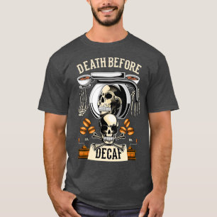 Camiseta Morte Antes Do Café Decaf Caffeine Barista Café