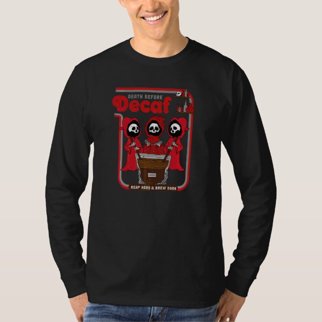 Camiseta Morte Antes Do Decaf Reap Duro E Escuro (Frente)