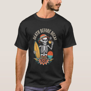 Camiseta Morte Antes Do Decaf - Sobrecarga De Café De Esque