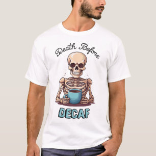 Camiseta Morte antes do surdo; viciado em café