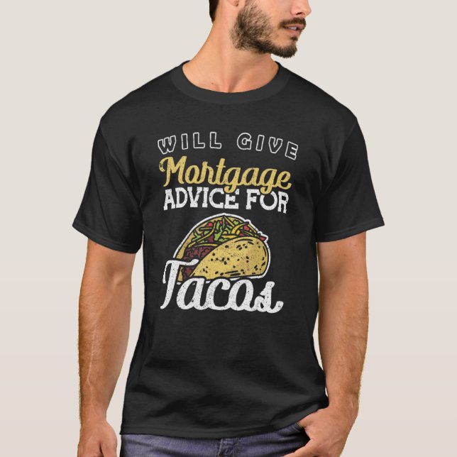 Camiseta Mortgage Advice Tacos Mortgage Loan Officer (Frente)