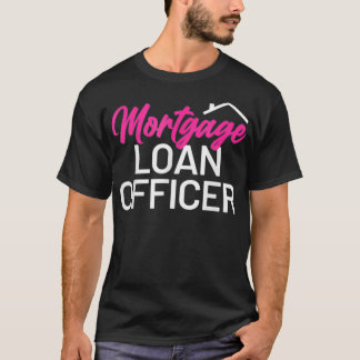 Camiseta Mortgage Loan Officer 