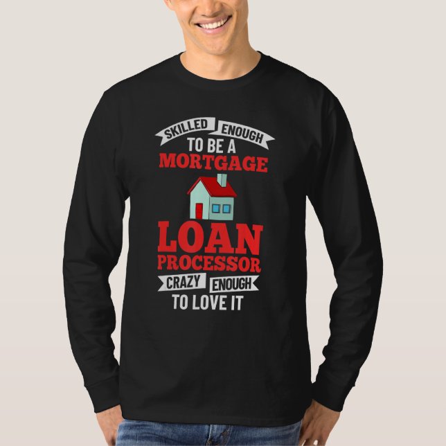 Camiseta Mortgage Loan Processor Officer Assistant Processi (Frente)