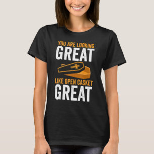 Camiseta Mortican Você Está Parecendo Excelente Como Um Cas