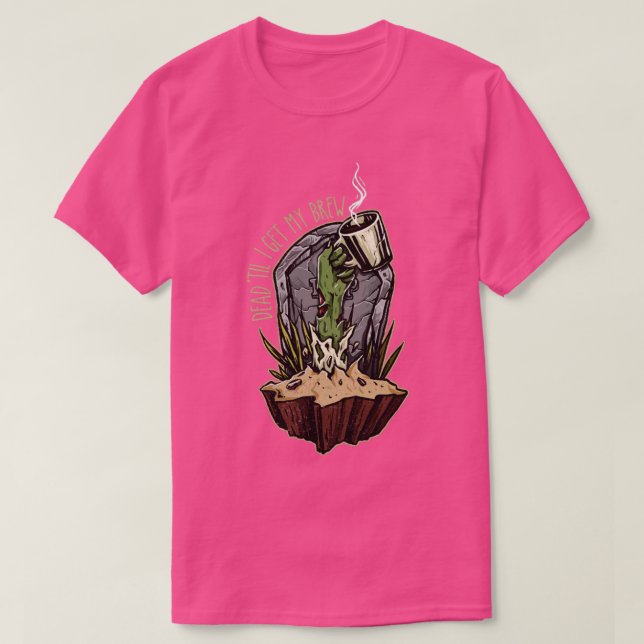 Camiseta Morto até que eu pegue meu peito (Frente do Design)