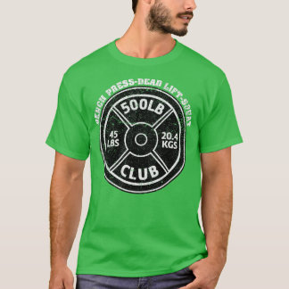 Camiseta morto de elevador de peso Gym Club de 500 Lbs Lift