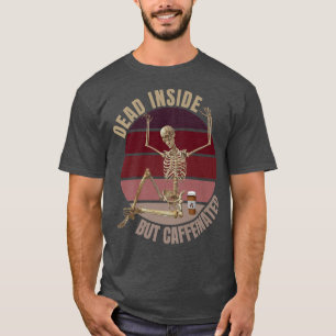 Camiseta Morto Dentro Mas Cafeinado Cafeinado Café Encantan