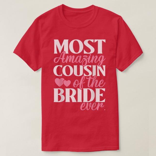 Camiseta Most Amazing Cousin of the Bride Wedding  (Frente do Design)