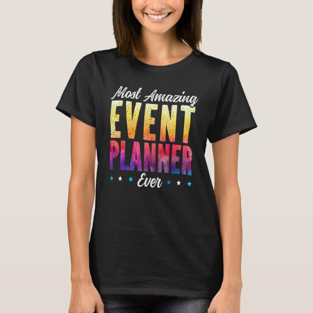 Camiseta Most Amazing Event Planner Ever Job Event Planning (Frente)