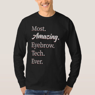 Camiseta Most Amazing Eyebrow Tech 1