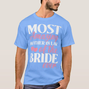 Camiseta Most Amazing Motherinlaw of the Bride Wedding 