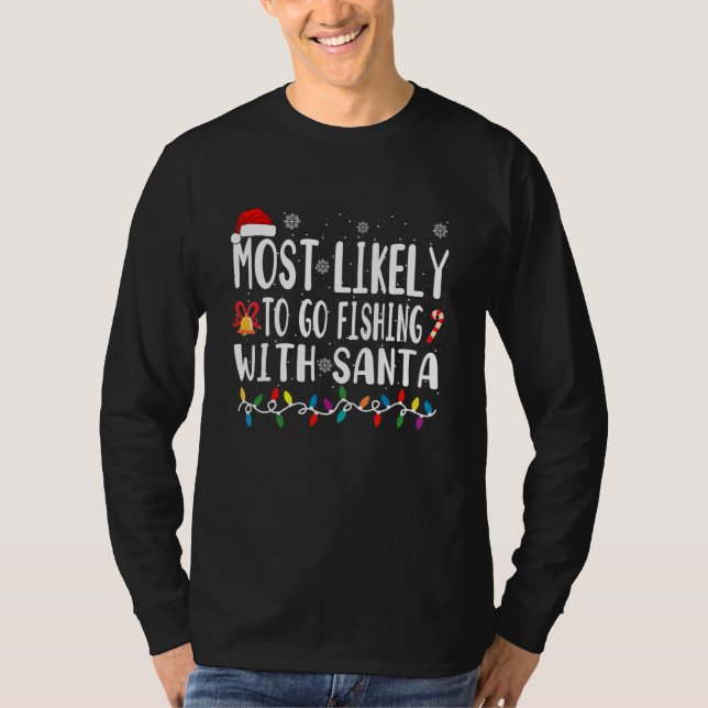 Camiseta Most Likely Go Fishing With Santa (Frente)
