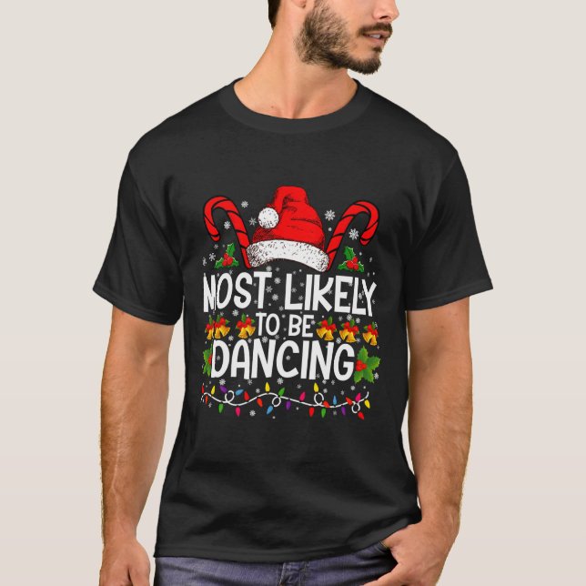 Camiseta Most Likely To Be Dancing Matching Family  (Frente)