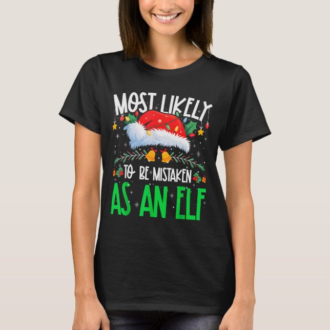 Camiseta Most Likely To Be Mistaken As An Elf Funny Matchin (Frente)