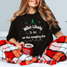 Most Likely to Be on the Naughty List Christmas T