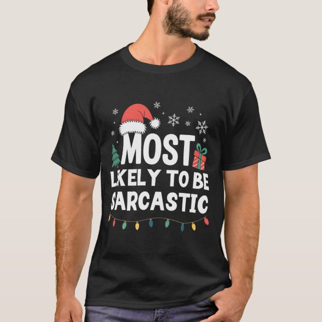 Camiseta Most Likely To Be Sarcastic Christmas Funny Xmas L (Frente)