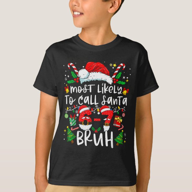 Camiseta Most Likely To Call Santa 67 Bruh Six Seven Christ (Frente)