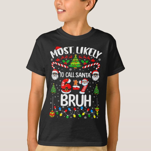 Camiseta Most Likely To Call Santa 67 Six Seven Bruh Christ (Frente)