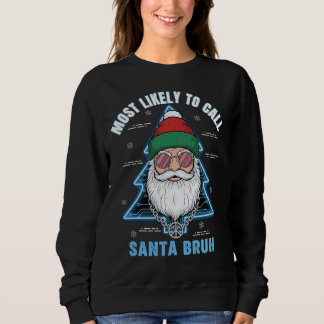 Camiseta Most Likely To Call Santa Bruh Hipster Christmas