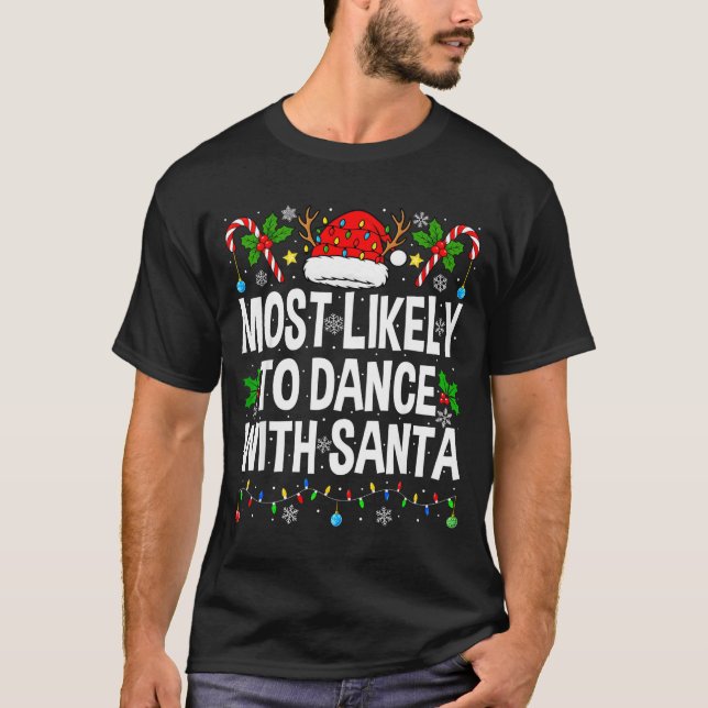 Camiseta Most Likely To Dance With Santa Family Matching Ch (Frente)