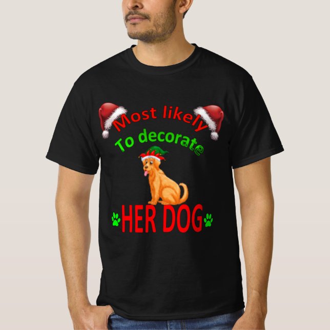 Camiseta most likely to decorate her dog (Frente)