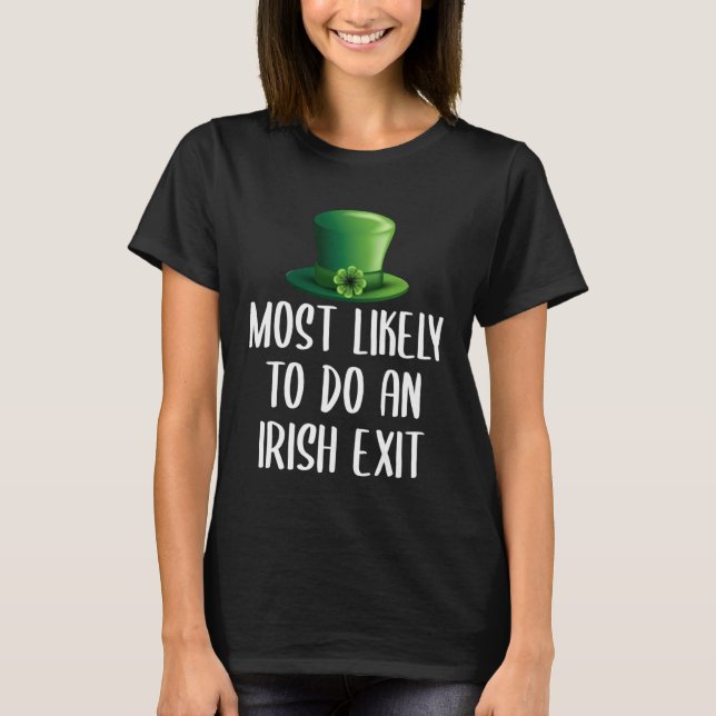 Camiseta Most Likely To Do An Irish Exit (Frente)