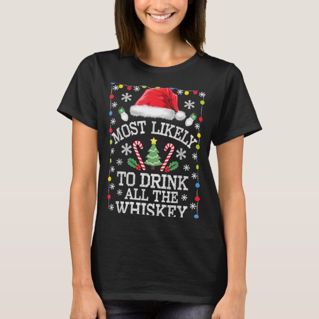 Camiseta Most Likely To Drink All The Whiskey Funny Christm (Frente)