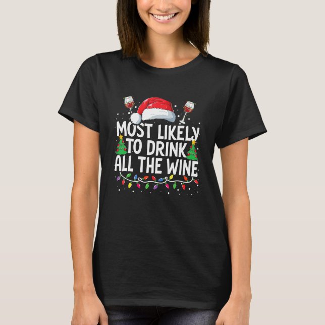 Camiseta Most Likely To Drink All The Wine Christmas Family (Frente)