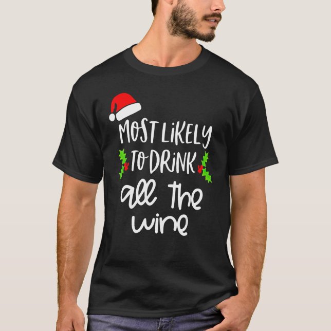 Camiseta Most Likely To Drink All The Wine Family Christmas (Frente)
