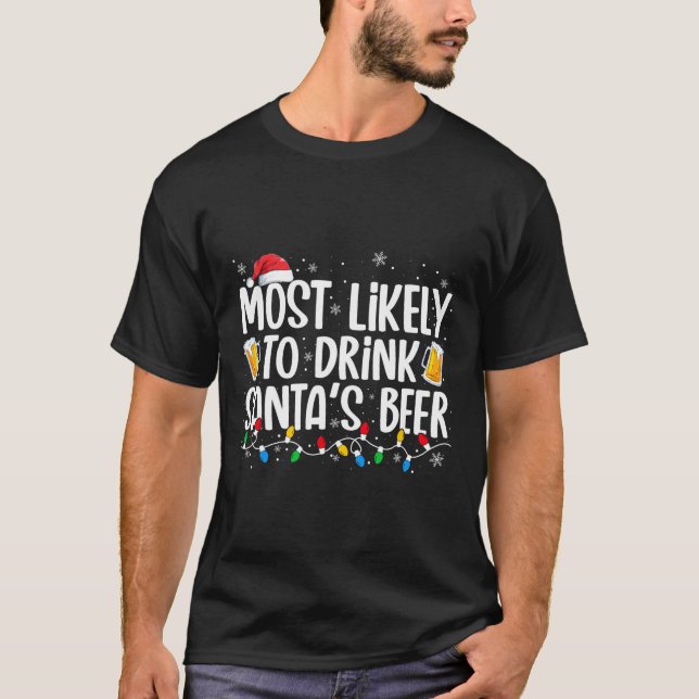 Camiseta Most Likely To Drink Santa's Beer Fun Christmas Dr (Frente)