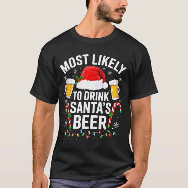 Camiseta Most Likely To Drink Santa's Beer Funny Drinking C (Frente)
