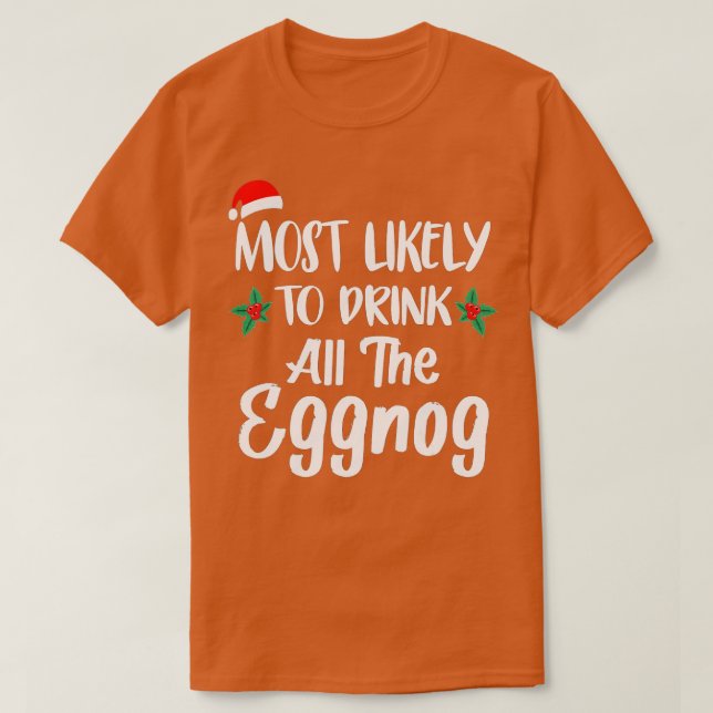 Camiseta Most Likely To Drink The Eggnog Family Matching Ch (Frente do Design)