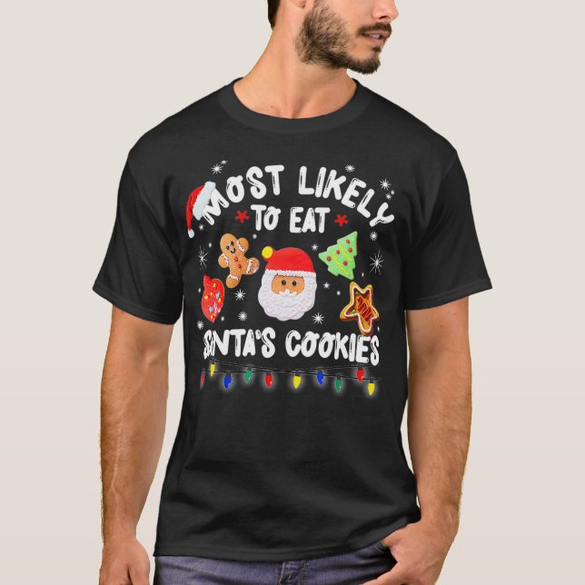 Camiseta Most Likely To Eat Santas Cookies Matching Family  (Frente)