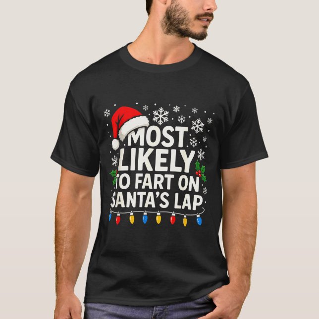 Camiseta Most Likely To Fart On Santa’s Lap Funny Family Ch (Frente)