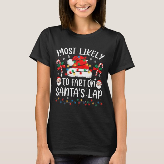 Camiseta Most Likely To Fart On Santa's Lap Matching Family (Frente)