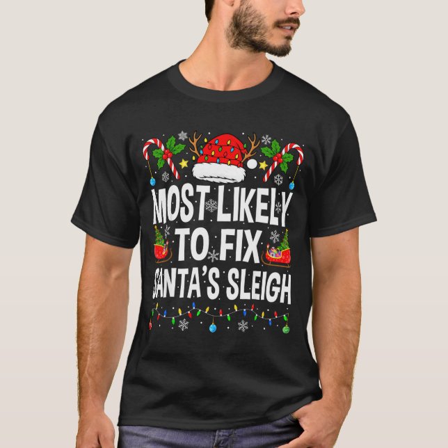 Camiseta Most Likely To Fix Santa Sleigh Family Matching Ch (Frente)