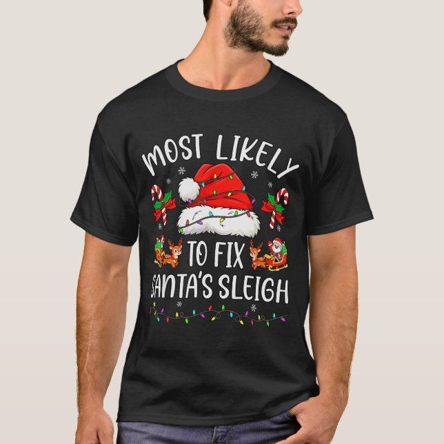 Camiseta Most Likely To Fix Santa Sleigh Family Matching Ch (Frente)