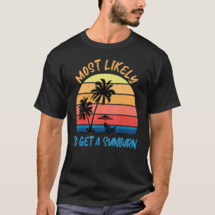 Camiseta Most Likely To Get A Sunburn  Summer Vacation Sunb