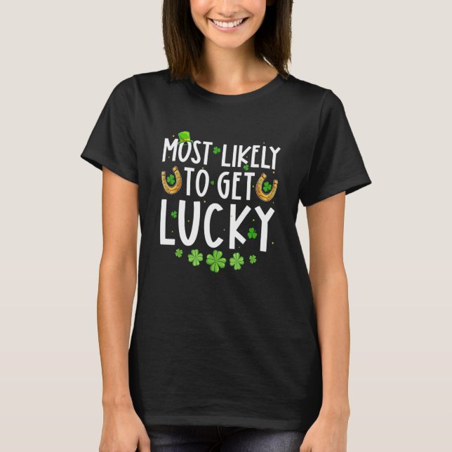 Camiseta Most Likely To Get Lucky Family Funny St Patrick's (Frente)
