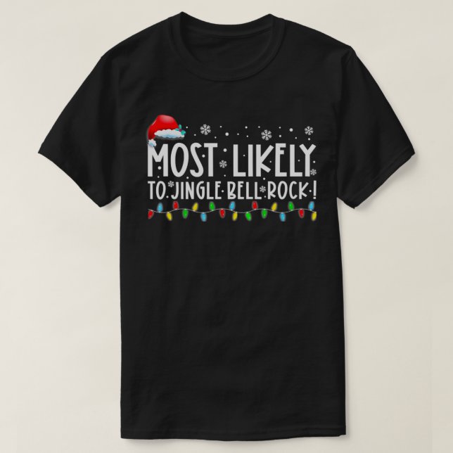 Camiseta Most Likely To Jingle Bell Rock Funny Christmas Ho (Frente do Design)