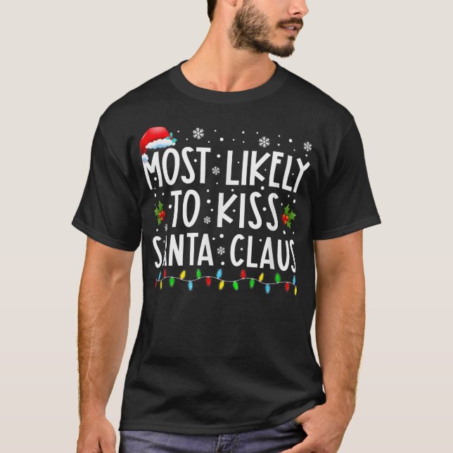 Camiseta Most Likely To Kiss Santa Claus Christmas Lights H (Frente)