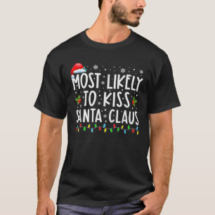 Camiseta Most Likely To Kiss Santa Claus Funny Family Chris