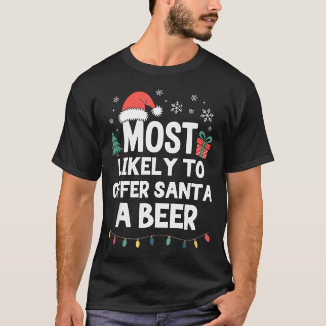 Camiseta Most Likely To Offer Santa A Beer Christmas Funny  (Frente)
