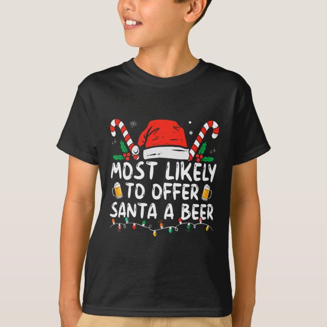 Camiseta Most Likely To Offer Santa A Beer Fun Drinking Chr (Frente)