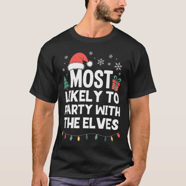 Camiseta Most Likely To Party With The Elves Christmas Funn (Frente)