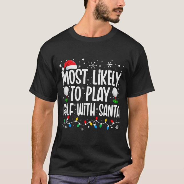 Camiseta Most Likely To Play Golf With Santa Funny Family C (Frente)