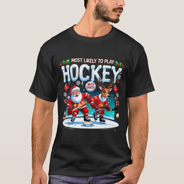 Camiseta Most Likely To Play Hockey With Santa Christmas  (Frente)