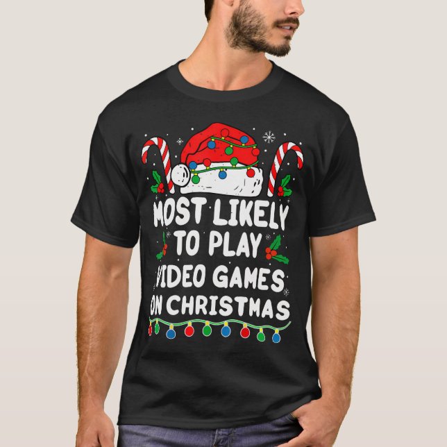 Camiseta Most Likely To Play Video Games On Christmas Match (Frente)