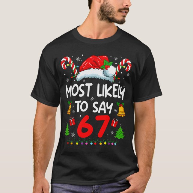 Camiseta Most Likely To Say 67 Meme Six Seven Santa Christm (Frente)
